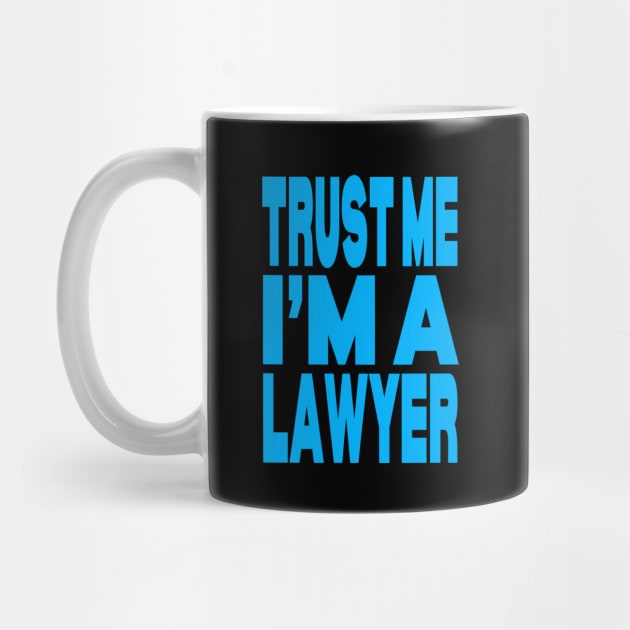 Trust me I'm a lawyer by Evergreen Tee